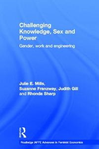 Challenging Knowledge, Sex and Power di Julie E. Mills, Suzanne Franzway, Judith Gill, Rhonda Sharp edito da Taylor & Francis Ltd