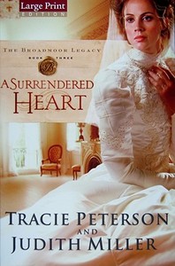 A Surrendered Heart di Tracie Peterson, Judith Miller edito da Baker Publishing Group