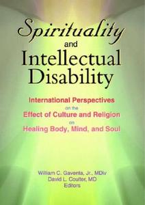 Spirituality and Intellectual Disability di William C. Gaventa edito da Routledge