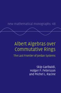 Albert Algebras Over Commutative Rings di Skip Garibaldi, Holger P. Petersson, Michel L. Racine edito da Cambridge University Press