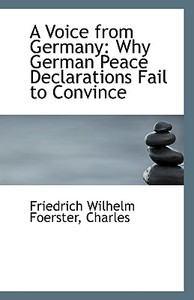 A Voice From Germany di Charles Friedrich Wilhelm Foerster edito da Bibliolife