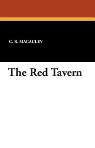 The Red Tavern di C. R. Macauley edito da Wildside Press
