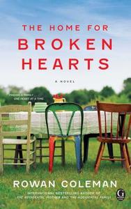 The Home for Broken Hearts di Rowan Coleman edito da GALLERY BOOKS