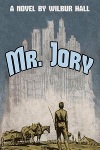 Mr. Jory di Wilbur Hall edito da Wildside Press