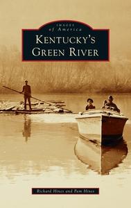 Kentucky's Green River di Richard Hines, Pam Hines edito da ARCADIA PUB (SC)