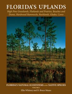 Florida's Uplands di Ellie Whitney, D Bruce Means, Anne Rudloe edito da Rowman & Littlefield