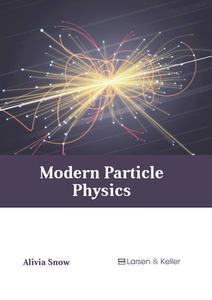 Modern Particle Physics edito da LARSEN & KELLER EDUCATION