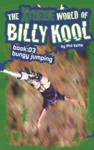 The Xtreme World of Billy Kool Book 3 di Phil Kettle edito da Black Hills Publishing Pty Ltd