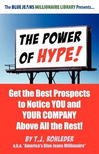 The Power of Hype! di T. J. Rohleder edito da MORE INC