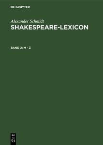 Shakespeare-Lexicon, Band 2, M - Z di Alexander Schmidt edito da De Gruyter