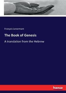 The Book of Genesis di François Lenormant edito da hansebooks
