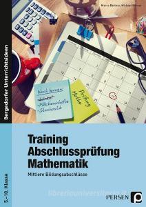 Training Abschlussprüfung Mathematik di Marco Bettner, Michael Körner edito da Persen Verlag i.d. AAP