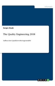 The Quality Engineering 2018 di Sergio Staab edito da GRIN Verlag
