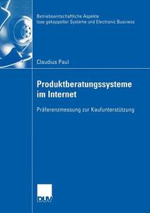 Produktberatungssysteme im Internet di Claudius Paul edito da Deutscher Universitätsverlag