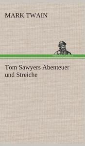 Tom Sawyers Abenteuer und Streiche di Mark Twain edito da TREDITION CLASSICS