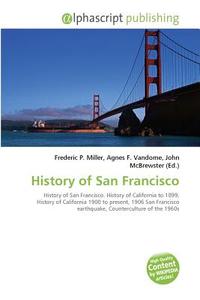 History of San Francisco edito da Alphascript Publishing