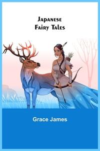 Japanese Fairy Tales di Grace James edito da Alpha Editions