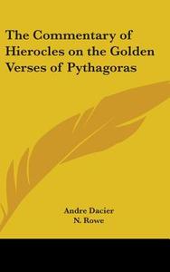 The Commentary Of Hierocles On The Golde di ANDRE DACIER edito da Kessinger Publishing