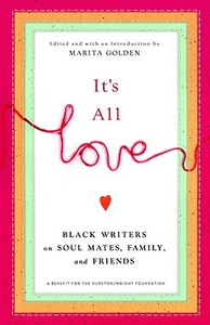 It's All Love: Black Writers on Soul Mates, Family, and Friends edito da Broadway Books