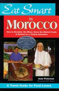 Eat Smart In Morocco di Joan Peterson edito da Ginkgo Press Inc.,u.s.