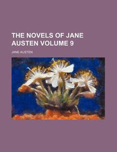 The Novels Of Jane Austen (volume 9) di Jane Austen edito da General Books Llc