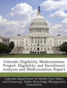 Colorado Eligibility Modernization Project edito da Bibliogov