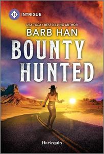 Bounty Hunted di Barb Han edito da HARLEQUIN SALES CORP