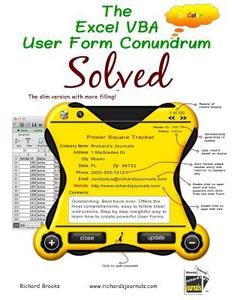 The Excel VBA User Form Conundrum Solved: The Slim Version with More Filling! in Color. di Richard Brooks edito da Createspace