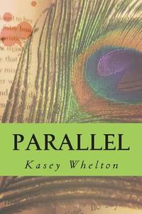 Parallel di Kasey L. Whelton edito da Createspace