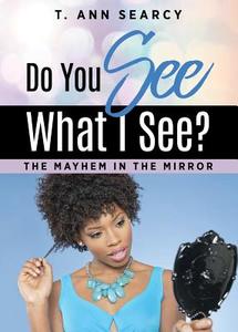 Do You See What I See? di T. Ann Searcy edito da XULON PR