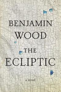 The Ecliptic di Benjamin Wood edito da PENGUIN PR