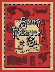 1908 Sears, Roebuck & Co. Catalogue di Sears Roebuck & Co edito da SKYHORSE PUB