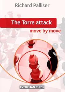 The Torre Attack: Move by Move di Richard Palliser edito da Everyman Chess