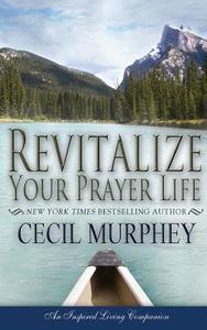 Revitalize Your Prayer Life di Cecil Murphey edito da Tka Distribution