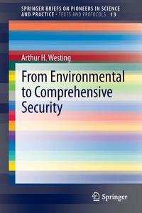 From Environmental to Comprehensive Security di Arthur H. Westing edito da Springer International Publishing