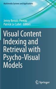 Visual Content Indexing and Retrieval with Psycho-Visual Models edito da Springer International Publishing