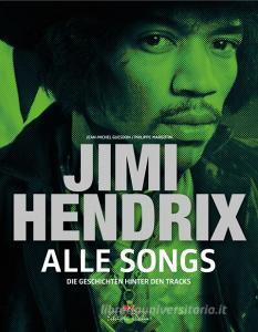 Jimi Hendrix - Alle Songs di Philippe Margotin, Jean-Michel Guesdon edito da Delius Klasing Vlg GmbH