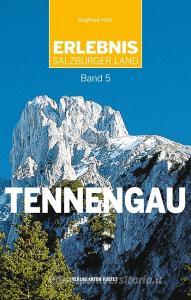 Hetz, S: Erlebnis Salzburger Land Band 5: Tennengau di Siegfried Hetz edito da Pustet Anton