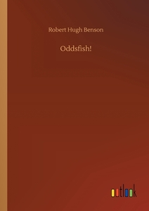 Oddsfish! di Robert Hugh Benson edito da Outlook Verlag