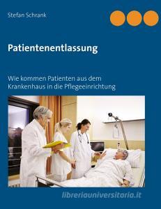 Patientenentlassung di Stefan Schrank edito da Books on Demand