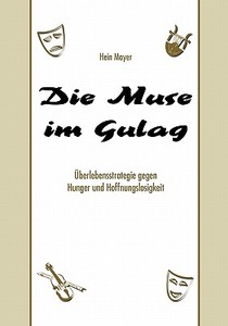 Die Muse Im Gulag di Hein Mayer edito da Books on Demand