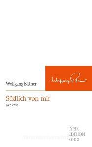 Südlich von mir di Wolfgang Bittner edito da Allitera Verlag
