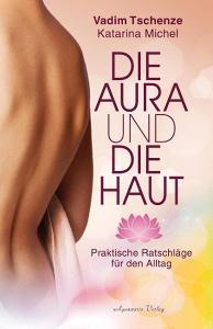 Die Aura und die Haut di Vadim Tschenze, Katarina Michel edito da Aquamarin- Verlag GmbH