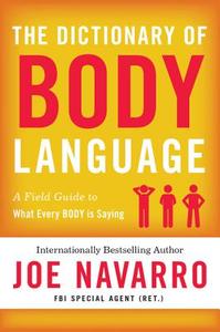 The Dictionary of Body Language di Joe Navarro edito da Harper Collins Publ. USA