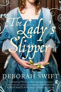 The Lady\'s Slipper di Deborah Swift edito da Pan Macmillan