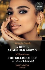 A Ring To Claim Her Crown / The Billionaire's Accidental Legacy di Amanda Cinelli, Millie Adams edito da HarperCollins Publishers