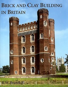 Brick and Clay Building in Britain di R. W. Brunskill edito da Yale University Press