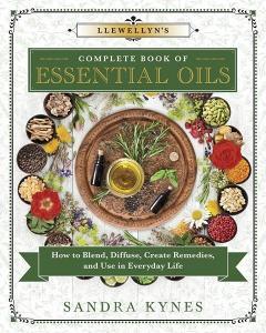 Llewellyn's Complete Book of Essential Oils di Sandra Kynes edito da Llewellyn Publications,U.S.