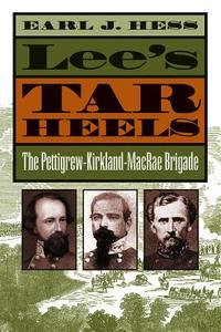Lee's Tar Heels di Earl J. Hess edito da The University Of North Carolina Press