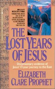 The Lost Years of Jesus di Elizabeth Clare Prophet edito da Summit University Press